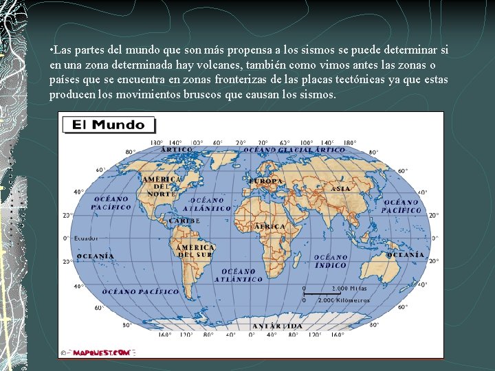  • Las partes del mundo que son más propensa a los sismos se