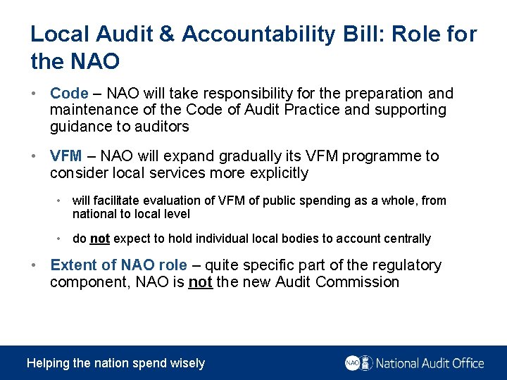 Local Audit & Accountability Bill: Role for the NAO • Code – NAO will