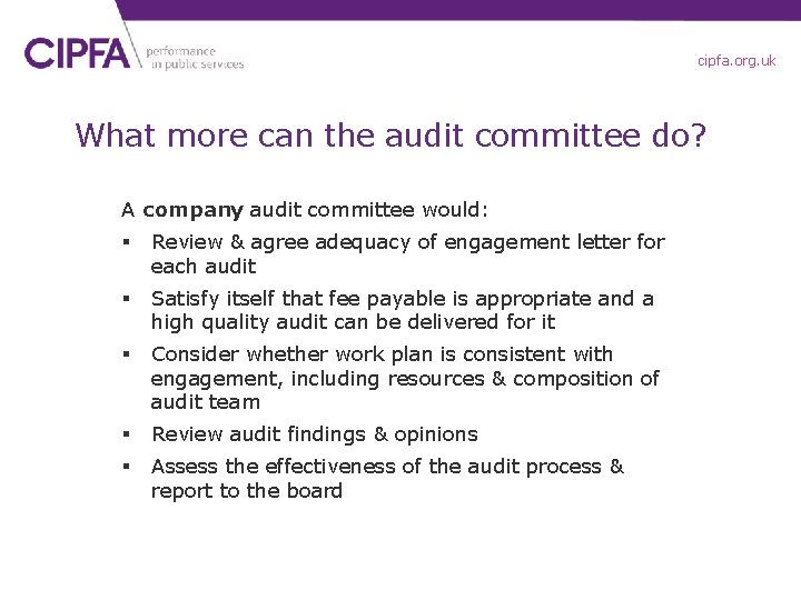 cipfa. org. uk What more can the audit committee do? A company audit committee