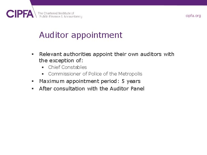 cipfa. org Auditor appointment § Relevant authorities appoint their own auditors with the exception
