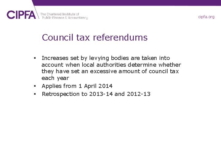 cipfa. org Council tax referendums § § § Increases set by levying bodies are