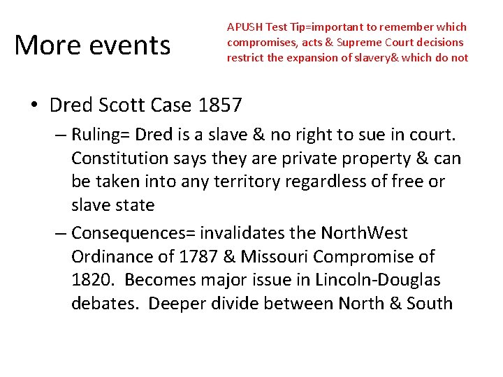 More events APUSH Test Tip=important to remember which compromises, acts & Supreme Court decisions