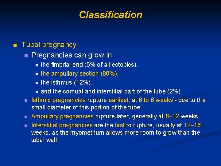 Classification n Tubal pregnancy n Pregnancies can grow in the fimbrial end (5% of