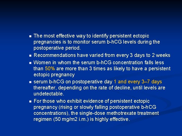 n n n The most effective way to identify persistent ectopic pregnancies is to