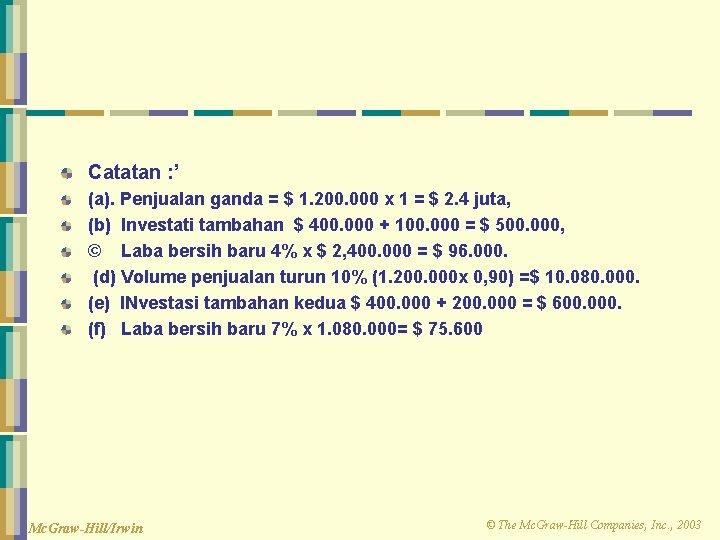 Catatan : ’ (a). Penjualan ganda = $ 1. 200. 000 x 1 =