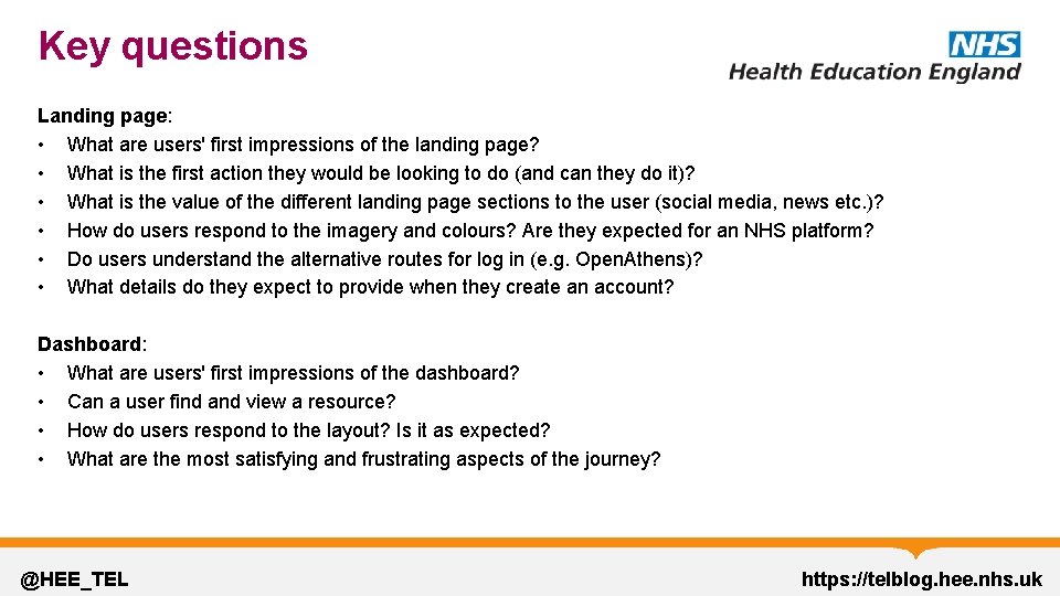 Key questions Landing page: • What are users' first impressions of the landing page?