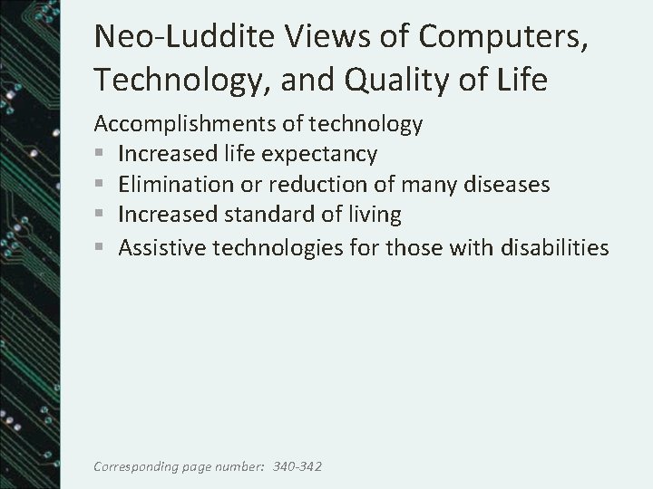 Neo-Luddite Views of Computers, Technology, and Quality of Life Accomplishments of technology § Increased