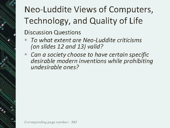 Neo-Luddite Views of Computers, Technology, and Quality of Life Discussion Questions § To what