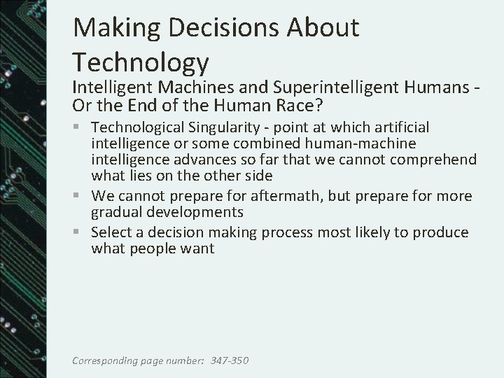 Making Decisions About Technology Intelligent Machines and Superintelligent Humans Or the End of the