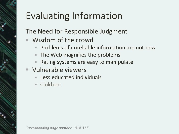 Evaluating Information The Need for Responsible Judgment § Wisdom of the crowd § §