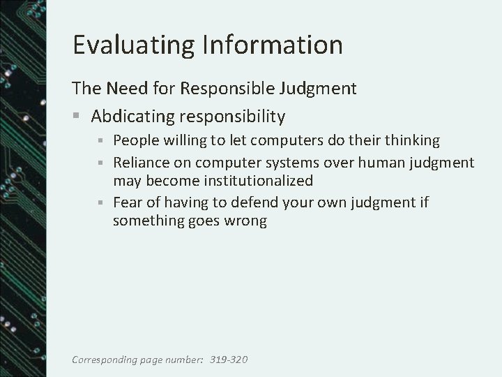 Evaluating Information The Need for Responsible Judgment § Abdicating responsibility People willing to let