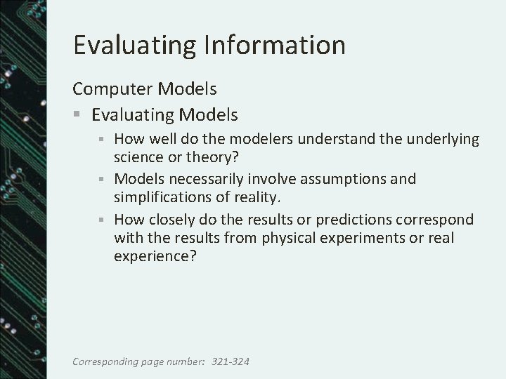 Evaluating Information Computer Models § Evaluating Models How well do the modelers understand the