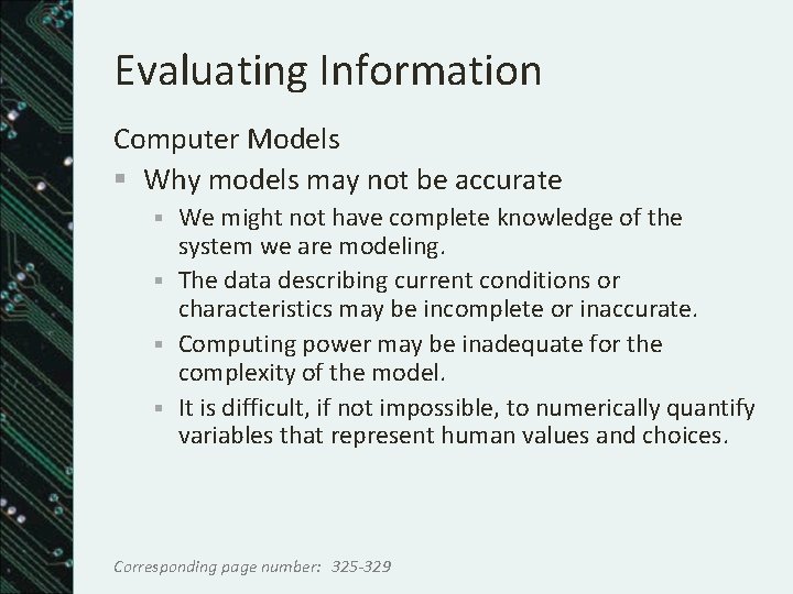 Evaluating Information Computer Models § Why models may not be accurate We might not