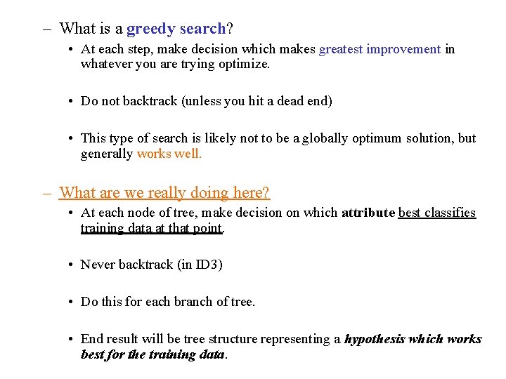 – What is a greedy search? • At each step, make decision which makes