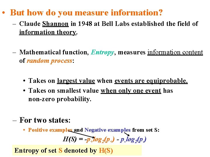  • But how do you measure information? – Claude Shannon in 1948 at