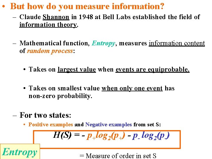  • But how do you measure information? – Claude Shannon in 1948 at