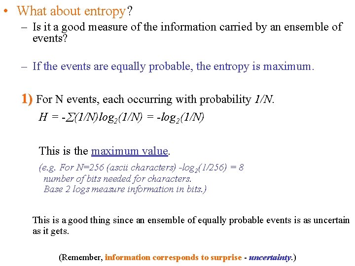  • What about entropy? – Is it a good measure of the information