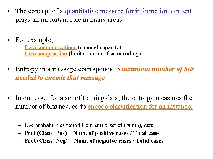  • The concept of a quantitative measure for information content plays an important