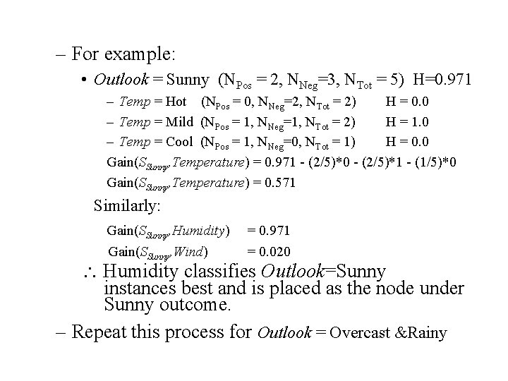 – For example: • Outlook = Sunny (NPos = 2, NNeg=3, NTot = 5)