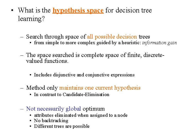  • What is the hypothesis space for decision tree learning? – Search through