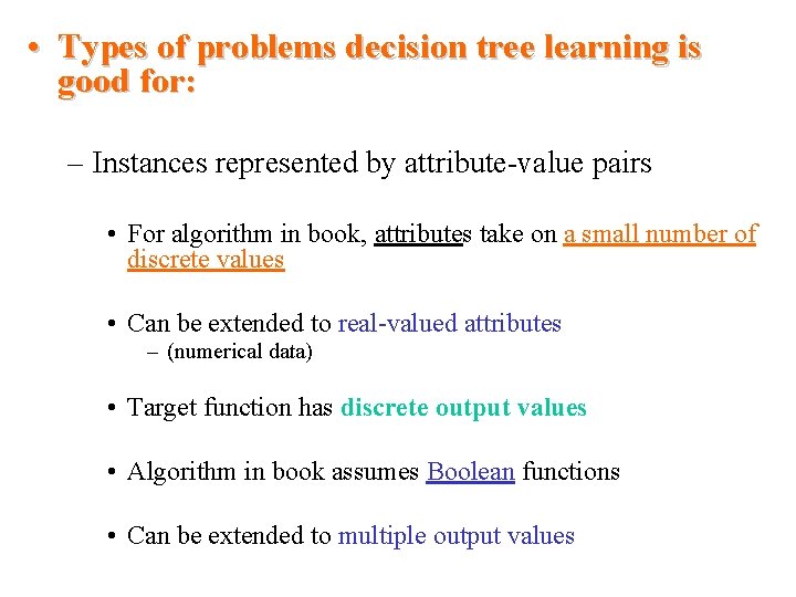  • Types of problems decision tree learning is good for: – Instances represented