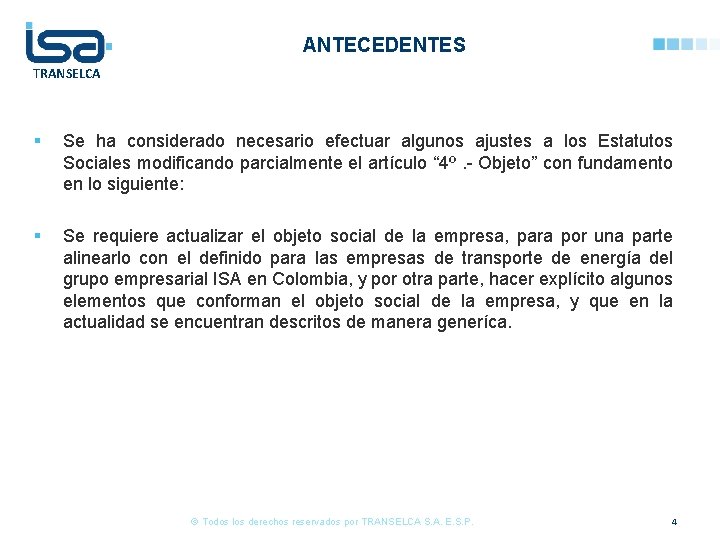 ANTECEDENTES TRANSELCA § Se ha considerado necesario efectuar algunos ajustes a los Estatutos Sociales