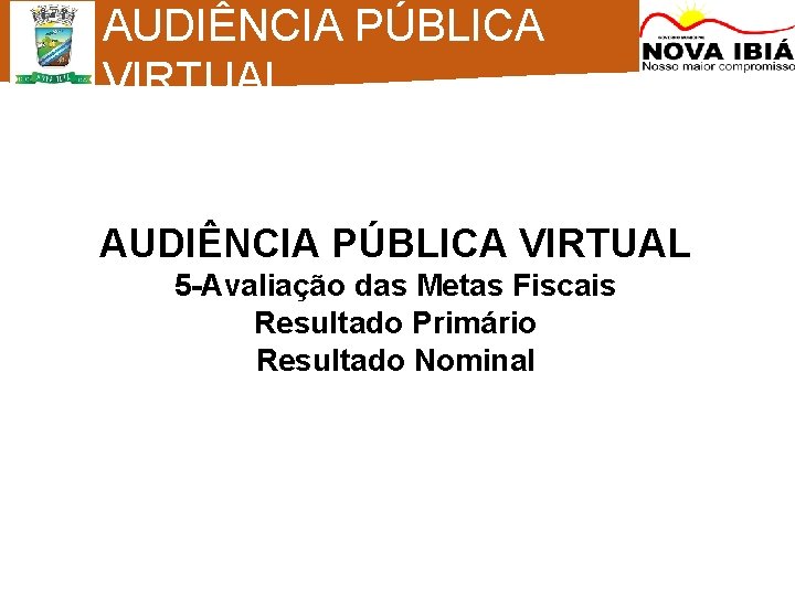 AUDIÊNCIA PÚBLICA VIRTUAL Avaliação de Cumprimento de Metas Fiscais – 3º Quadrimestre/2020 AUDIÊNCIA PÚBLICA