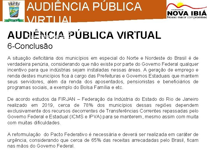 AUDIÊNCIA PÚBLICA VIRTUAL Avaliação de Cumprimento de Metas Fiscais – 3º Quadrimestre/2020 AUDIÊNCIA PÚBLICA