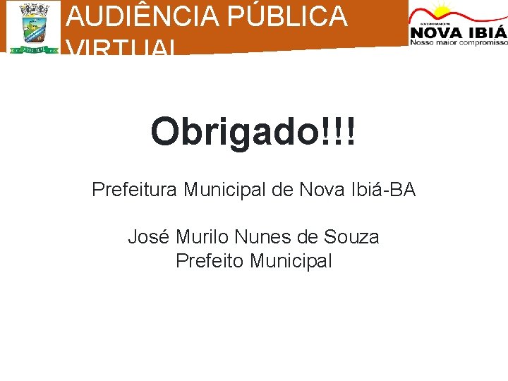 AUDIÊNCIA PÚBLICA VIRTUAL Avaliação de Cumprimento de Metas Fiscais – 3º Quadrimestre/2020 Obrigado!!! Prefeitura