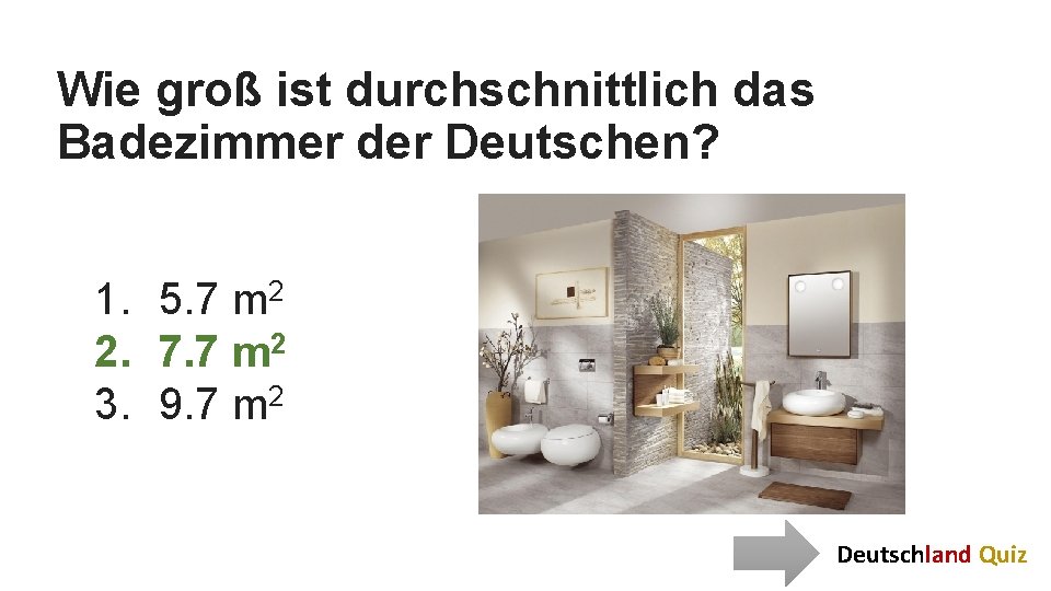 Wie groß ist durchschnittlich das Badezimmer der Deutschen? 1. 5. 7 m 2 2.