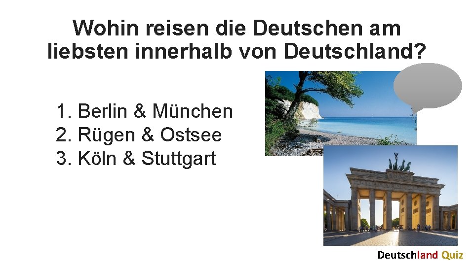 Wohin reisen die Deutschen am liebsten innerhalb von Deutschland? 1. Berlin & München 2.