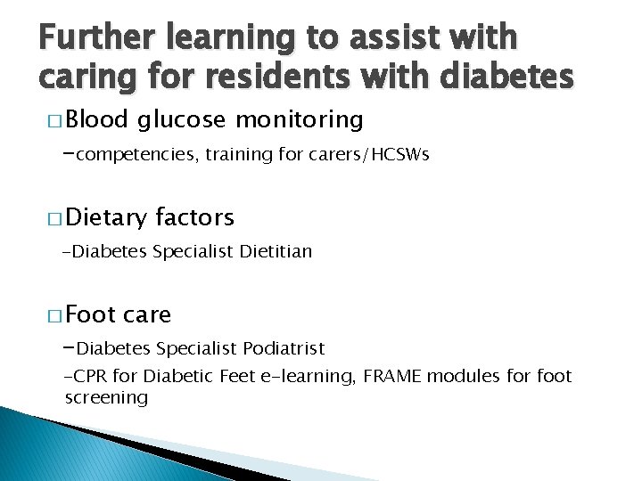 Further learning to assist with caring for residents with diabetes � Blood glucose monitoring