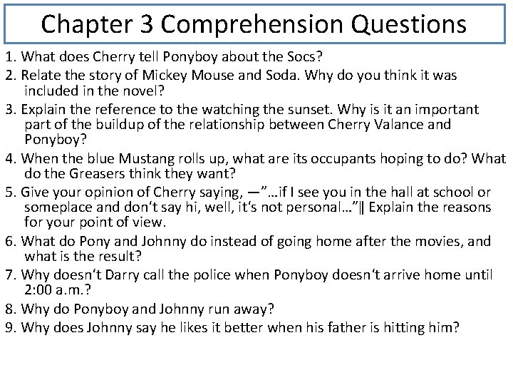 Chapter 3 Comprehension Questions 1. What does Cherry tell Ponyboy about the Socs? 2.