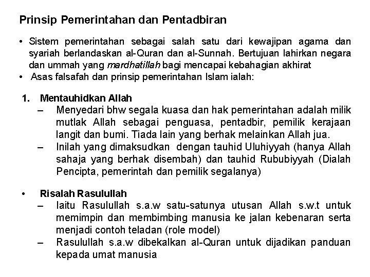 Prinsip Pemerintahan dan Pentadbiran • Sistem pemerintahan sebagai salah satu dari kewajipan agama dan
