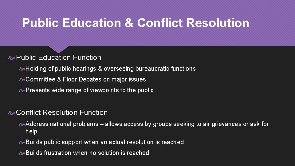 Public Education & Conflict Resolution Public Education Function Holding of public hearings & overseeing