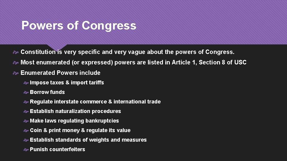 Powers of Congress Constitution is very specific and very vague about the powers of