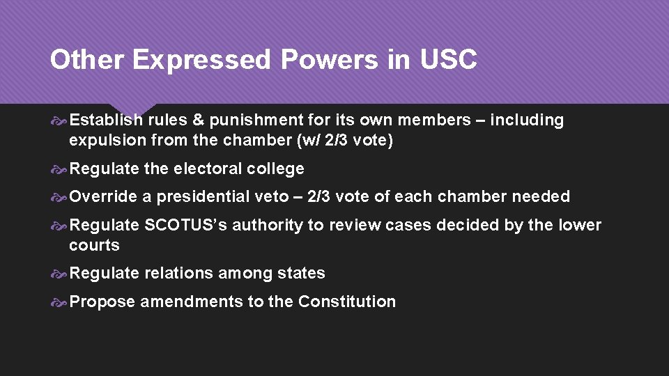 Other Expressed Powers in USC Establish rules & punishment for its own members –