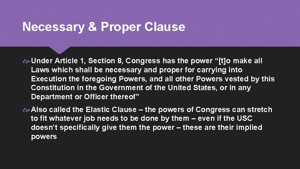 Necessary & Proper Clause Under Article 1, Section 8, Congress has the power “[t]o