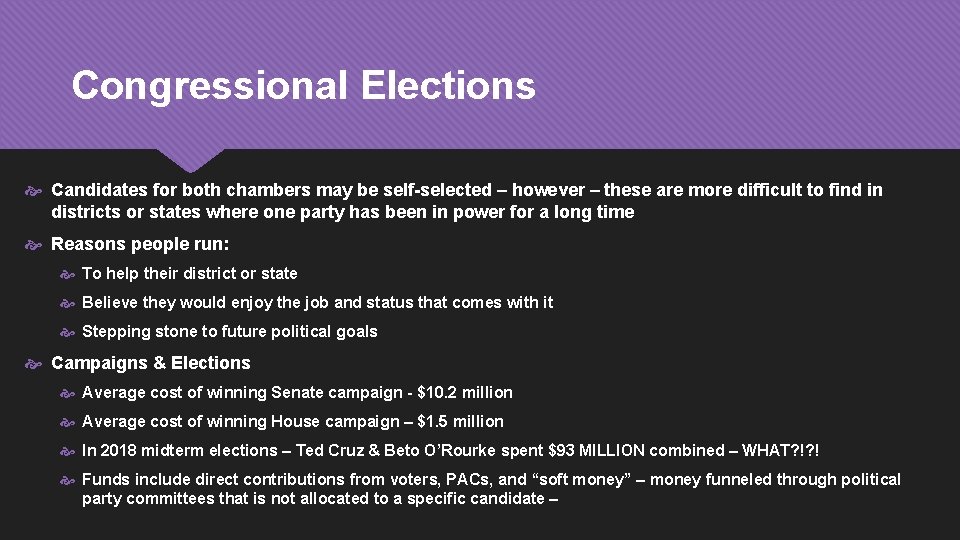 Congressional Elections Candidates for both chambers may be self-selected – however – these are