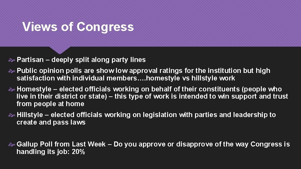 Views of Congress Partisan – deeply split along party lines Public opinion polls are