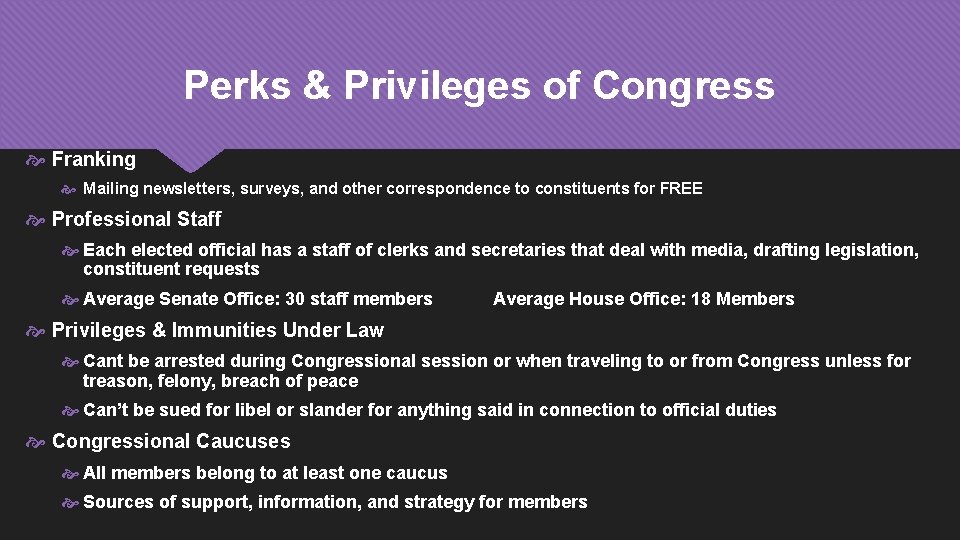 Perks & Privileges of Congress Franking Mailing newsletters, surveys, and other correspondence to constituents