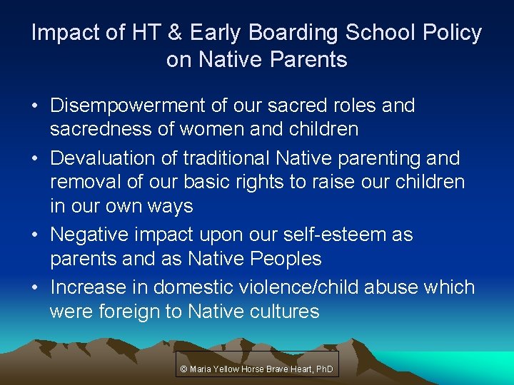 Impact of HT & Early Boarding School Policy on Native Parents • Disempowerment of