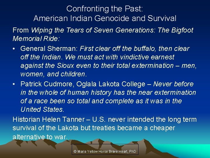 Confronting the Past: American Indian Genocide and Survival From Wiping the Tears of Seven