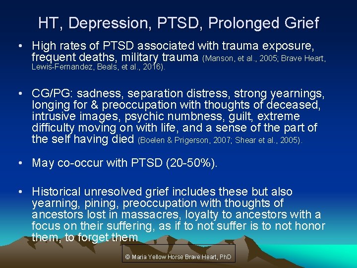 HT, Depression, PTSD, Prolonged Grief • High rates of PTSD associated with trauma exposure,