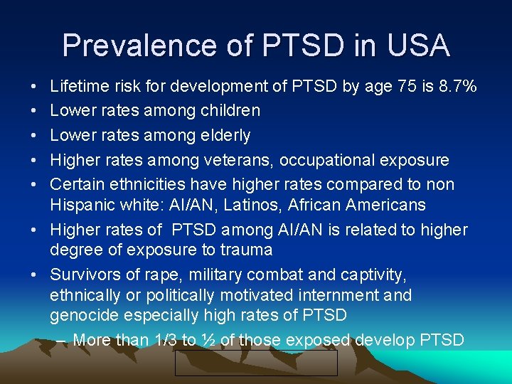 Prevalence of PTSD in USA • • • Lifetime risk for development of PTSD