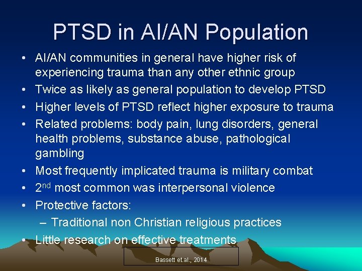 PTSD in AI/AN Population • AI/AN communities in general have higher risk of experiencing