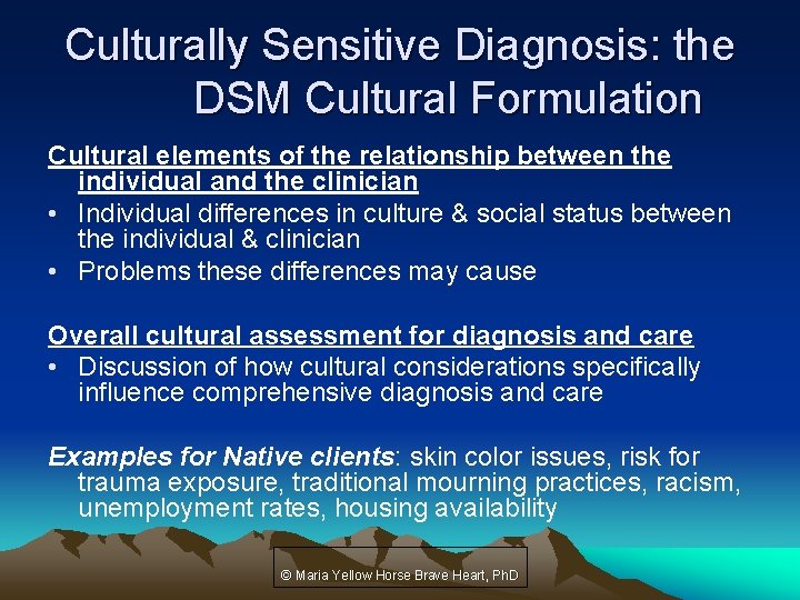 Culturally Sensitive Diagnosis: the DSM Cultural Formulation Cultural elements of the relationship between the
