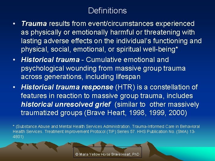 Definitions • Trauma results from event/circumstances experienced as physically or emotionally harmful or threatening
