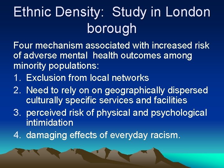 Ethnic Density: Study in London borough Four mechanism associated with increased risk of adverse