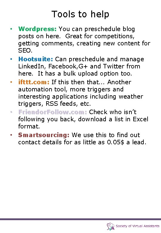 Tools to help • Wordpress: You can preschedule blog posts on here. Great for